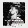 Kerim Araz - Deliriyorum Inceden - Single